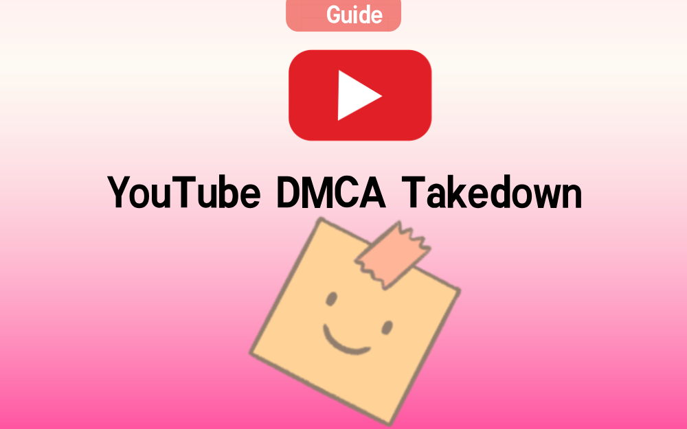 The DMCA Takedown Process on YouTube